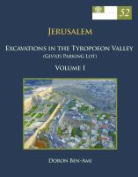 Jerusalem excavations in the Tyropoeon Valley (Giv'ati parking lot) /