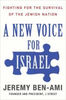 A new voice for Israel : fighting for the survival of the Jewish nation /