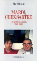 Mardi, chez Sartre : un hébreu à Paris (1967-1980) /