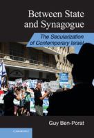 Between state and synagogue the secularization of Contemporary Israel /