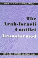 The Arab-Israeli Conflict Transformed : Fifty Years of Interstate and Ethnic Crises.