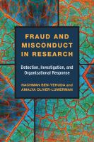 Fraud and misconduct in research : detection, investigation, and organizational response /