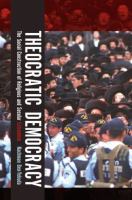 Theocratic democracy : the social construction of religious and secular extremism /