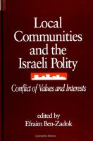 Local Communities and the Israeli Polity : Conflict of Values and Interests.