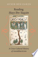 Reading Hayy Ibn-Yaqzan a cross-cultural history of autodidacticism /