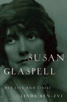 Susan Glaspell : Her Life and Times.