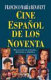 Cine español de los 90 : diccionario de películas directores y temático /