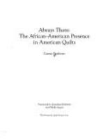 Always there : the African-American presence in American quilts /