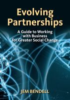 Evolving Partnerships : A Guide to Working with Business for Greater Social Change.