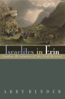 Israelites in Erin : Exodus, Revolution, and the Irish Revival.