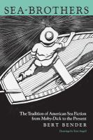 Sea-brothers : the tradition of American sea fiction from Moby- Dick to the present /