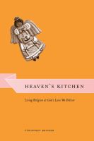 Heaven's Kitchen : Living Religion at God's Love We Deliver.