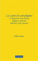 La lutte des paradigmes la littérature entre histoire, biologie et médecine (Flaubert, Zola, Fontane) /