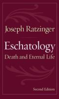 Eschatology : Death and the Eternal Life (Second Edition) /