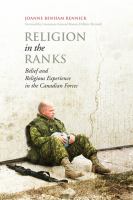 Religion in the ranks belief and religious experience in the Canadian Forces /