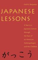 Japanese lessons : a year in a Japanese school through the eyes of an American anthropologist and her children /