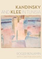 Kandinsky and Klee in Tunisia /