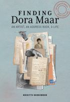 Finding Dora Maar : an artist, an address book, a life /