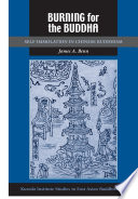 Burning for the Buddha : self-immolation in Chinese Buddhism /