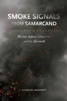 Smoke signals from Samarcand : the 1931 reform school fire and its aftermath /