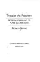 Theater as problem : modern drama and its place in literature /