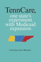 TennCare, One State's Experiment with Medicaid Expansion.