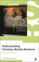 Understanding Christian-Muslim Relations : Past and Present.
