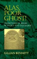 Alas, poor ghost! : traditions of belief in story and discourse /