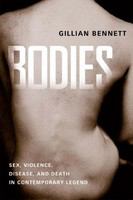 Bodies sex, violence, disease, and death in contemporary legend /