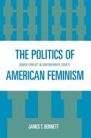 The politics of American feminism : gender conflict in contemporary society /