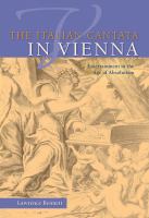 The Italian cantata in Vienna entertainment in the age of absolutism /