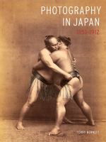 Photography in Japan, 1853-1912 /