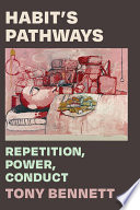 Habit's pathways : repetition, power, conduct /