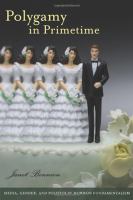 Polygamy in primetime : media, gender, and politics in Mormon fundamentalism /