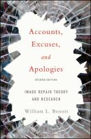 Accounts, Excuses, and Apologies, Second Edition : Image Repair Theory and Research.