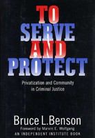 To serve and protect privatization and community in criminal justice /