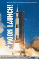 Moon launch! : a history of the Saturn-Apollo launch operations /