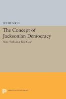 The concept of Jacksonian democracy : New York as a test case /