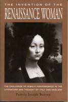 The invention of the Renaissance woman : the challenge of female independence in the literature and thought of Italy and England /