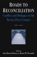 Roads to Reconciliation : Conflict and Dialogue in the Twenty-First Century.