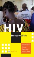 HIV exceptionalism development through disease in Sierra Leone /