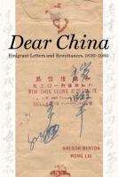 Dear China : emigrant letters and remittances, 1820-1980 /