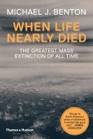 When life nearly died the greatest mass extinction of all time /