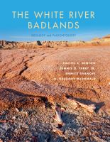 The White River Badlands geology and paleontology /