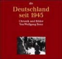 Deutsche Geschichte seit 1945 : Chronik und Bilder /