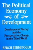 The political economy of development : development theory and the prospects for change in the Third World /