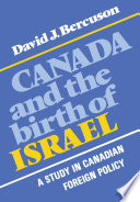 Canada and the birth of Israel : a study in Canadian foreign policy /