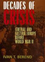 Decades of crisis : Central and Eastern Europe before World War II /