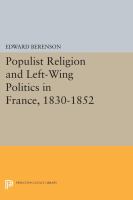 Populist Religion and Left-Wing Politics in France, 1830-1852.