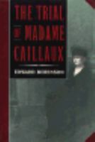 The trial of Madame Caillaux /
